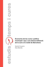 Economia de les cures i política municipal: cap a una democratització de la cura a la ciutat de Barcelona