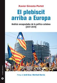 El plebiscit arriba a Europa. Anàlisis encapsulades de la política catalana (2017-2019)